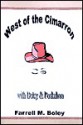 West of the Cimarron and Mr. Devious and His Gumshoe: With Betsy and Peek-A-Boo - Farrell M. Boley