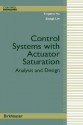 Control Systems with Actuator Saturation: Analysis and Design - Tingshu Hu, Zongli Lin