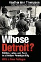 Whose Detroit?: Politics, Labor, and Race in a Modern American City - Heather Ann Thompson