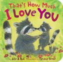 That's How Much I Love You (Padded Board Books) - Julie A Rudi, Tiphanie Beeke