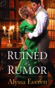 Ruined by Rumor - Alyssa Everett