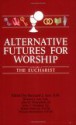 Alternative Futures For Worship: The Eucharist - Bernard J. Lee, John H. Westerhoff III