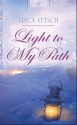 Light to My Path - Erica Vetsch