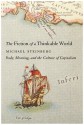 The Fiction of a Thinkable World: Body, Meaning, and the Culture of Capitalism - Michael Steinberg