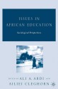 Issues in African Education: Sociological Perspectives - Ali A. Abdi, Ailie Cleghorn