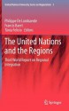 The United Nations and the Regions: Third World Report on Regional Integration - Philippe De Lombaerde, Francis Baert, T. Nia Fel Cio