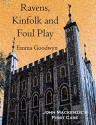 Ravens, Kinfolk and Foul Play: John Mackenzie's First Case - Emma Goodwyn, Malcolm Smith