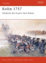 Kolin 1757: Frederick the Great's First Defeat - Simon Millar, Adam Hook