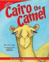 Cairo the Camel: A Tale of Responsibility - Felicia Law, Lesley Danson