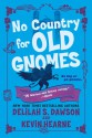 No Country for Old Gnomes - Delilah S. Dawson, Kevin Hearne