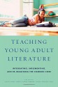 Teaching Young Adult Literature: Integrating, Implementing, and Re-Imagining the Common Core - Judith A. Hayn, Jeffrey S. Kaplan, Amanda L. Nolen, Heather A. Olvey