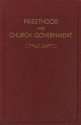 Priesthood and Church Government - John Andreas Widtsoe