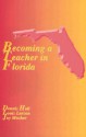 Becoming a Teacher in Florida - Dennis Holt, Louis Larson, Joy Mosher