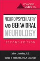 Concise Guide to Neuropsychiatry and Behavioral Neurology, Second Edition - Jeffrey L. Cummings