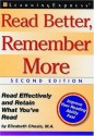 Read Better, Remember More: Read Effectively and Retain What You've Read - Elizabeth Chesla