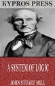 A System of Logic - John Stuart Mill