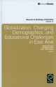 Globalization, Changing Demographics, and Educational Challenges in East Asia - Emily Hannum, Hyunjoon Park, Yuko Goto Butler