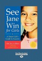 See Jane Win for Girls: A Smart Girl's Guide to Success - Sylvia B. Rimm