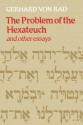 The Problem of the Hexateuch and Other Essays - Gerhard von Rad