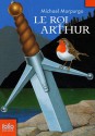 Le Roi Arthur - Michael Morpurgo