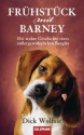 Frühstück mit Barney: Die wahre Geschichte eines außergewöhnlichen Beagles (German Edition) - Dick Wolfsie, Angela Schumitz