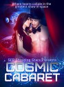 Cosmic Cabaret: Science Fiction Romance Anthology - Alicia Kat Vancil, Athena Grayson, Dena Garson, Kerry Adrienne, Selene Grace Silver, Cailin Briste, Blaire Edens, Rosalie Redd, Jayne Fury, Diana Rivis, SFR Shooting Stars, Cathryn Cade (CJ Cade), Tessa McFionn, Jenna Lincoln