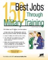 150 Best Jobs Through Military Training - Laurence Shatkin, Janet E. Wall