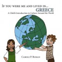 If You Were Me and lived in...Greece - Carole P. Roman