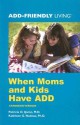 When Moms and Kids Have ADD - Patricia O. Quinn