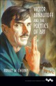 Victor Arnautoff and the Politics of Art (Working Class in American History) - Robert W. Cherny