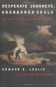 Desperate Journeys, Abandoned Souls: True Stories of Castaways and Other Survivors - Edward E. Leslie, Sterling Seagrave