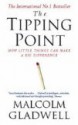 The Tipping Point, How Little Things Can Make a Difference - Malcolm Gladwell