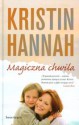 Magiczna Chwila - Kristin Hannah