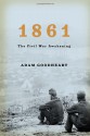 1861: The Civil War Awakening - Adam Goodheart