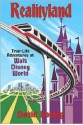 Realityland: True-Life Adventures at Walt Disney World - David Koenig