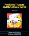 President Truman and the Atomic Bomb: Opposing Viewpoints - Michael O'Neal