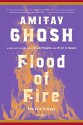 Flood of Fire: A Novel (The Ibis Trilogy) - Amitav Ghosh