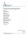 Cybersecurity: Selected Legal Issues - Richard M. Thompson II, Kathleen Ann Ruane, Alissa M. Dolan, Edward C. Liu, Gina Stevens, Andrew Nolan