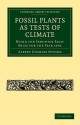 Fossil Plants as Tests of Climate: Being the Sedgwick Essay Prize for the Year 1892 - Albert Charles Seward