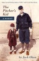 The Pitcher's Kid: A Memoir - Jack Olsen