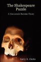 The Shakespeare Puzzle: A Non-Esoteric Baconian Theory - Barry R. Clarke