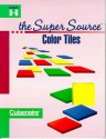 Super Source for Color Tiles, Grades 5-6 - Cuisenaire