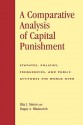 A Comparative Analysis of Capital Punishment: Statutes, Policies, Frequencies, and Public Attitudes the World Over - Rita Simon, Dagny Blaskovich