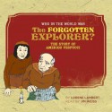 Who in the World Was The Forgotten Explorer?: The Story of Amerigo Vespucci - Lorene Lambert