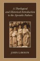 A Theological and Historical Introduction to the Apostolic Fathers - John Lawson