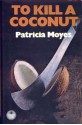 To Kill a Coconut - Patricia Moyes