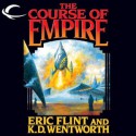 The Course of Empire - Eric Flint, K.D. Wentworth, Chris Patton