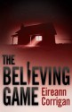 The Believing Game - Eireann Corrigan