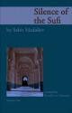 Silence of the Sufi: And I Do Call to Witness the Self-Reproaching Spirit - Sabit Madaliev, Russell Scott Valentino