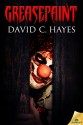 Greasepaint - David C. Hayes